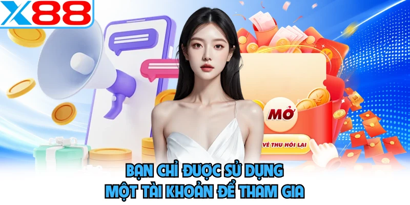 Bạn chỉ được sử dụng một tài khoản để tham gia