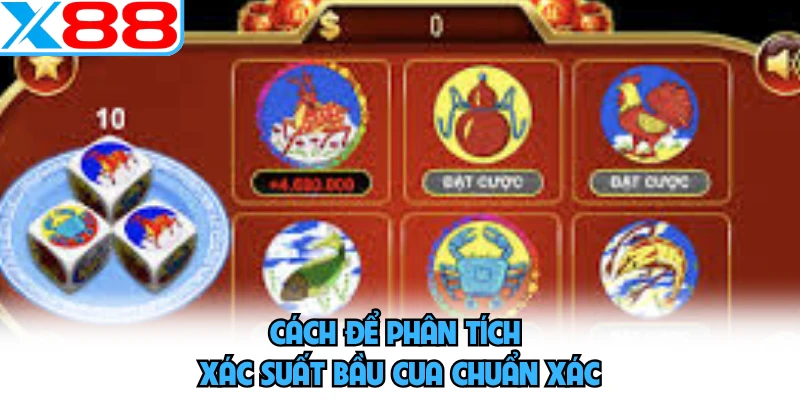 Cách để phân tích xác suất bầu cua chuẩn xác