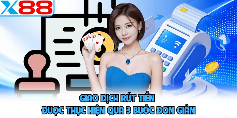 Giao dịch rút tiền được thực hiện qua 3 bước đơn giản