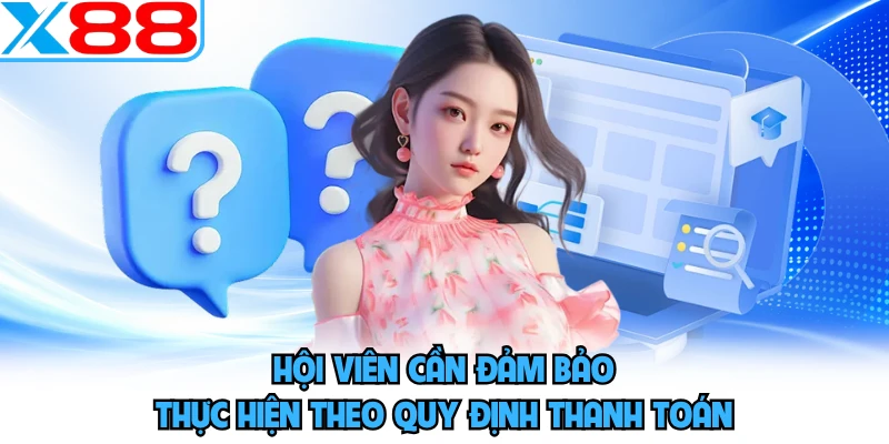 Hội viên cần đảm bảo thực hiện theo quy định thanh toán