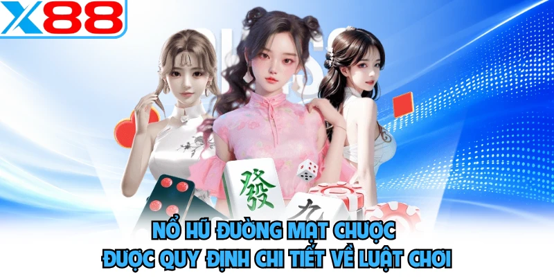 Nổ hũ Đường Mạt Chược được quy định chi tiết về luật chơi
