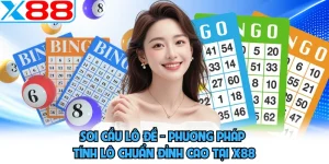 Soi Cầu Lô Đề - Phương Pháp Tính Lô Chuẩn Đỉnh Cao Tại X88