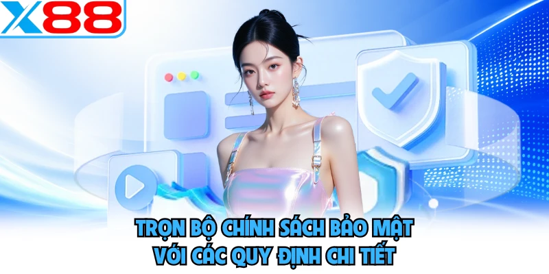 Trọn bộ chính sách bảo mật với các quy định chi tiết
