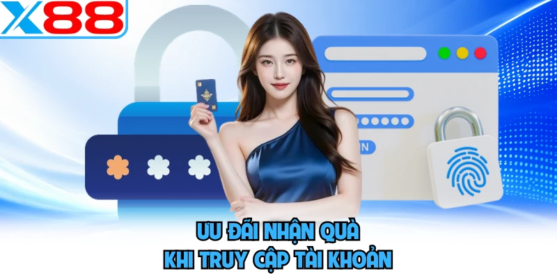 Ưu đãi nhận quà khi truy cập tài khoản