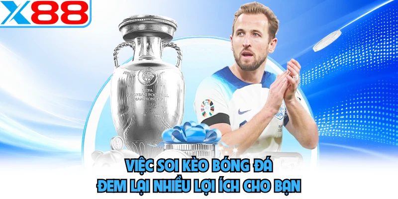 Việc soi kèo bóng đá đem lại nhiều lợi ích cho bạn