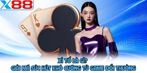 Xì Tố Là Gì? Giải Mã Sức Hút Khó Cưỡng Từ Game Đổi Thưởng